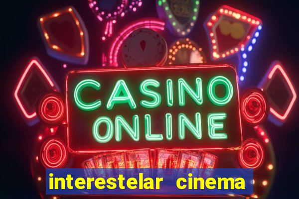 interestelar cinema 2024 cinemark